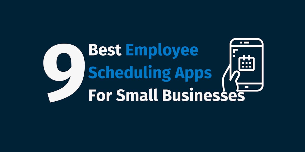 9 Best Employee Scheduling Apps For Small Businesses