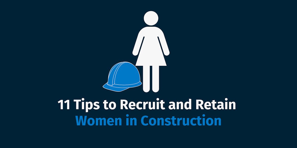 11 Tips to Recruit and Retain Women in Construction