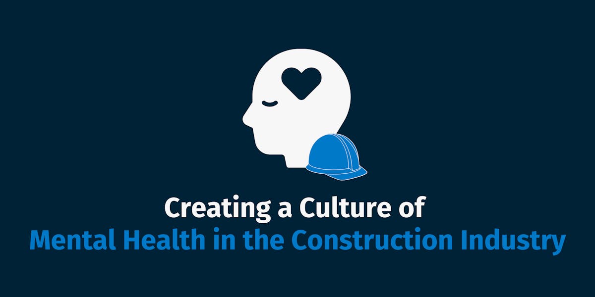 Creating a Culture of Mental Health in the Construction Industry